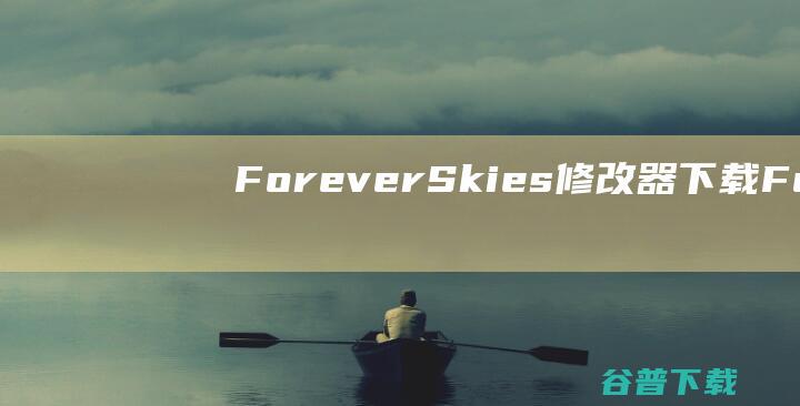 ForeverSkies下载Fore